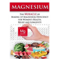 Magnesium: The Miracle of Making up Magnesium Deficiency for Women's Health, Relief and Longevity - Paperback