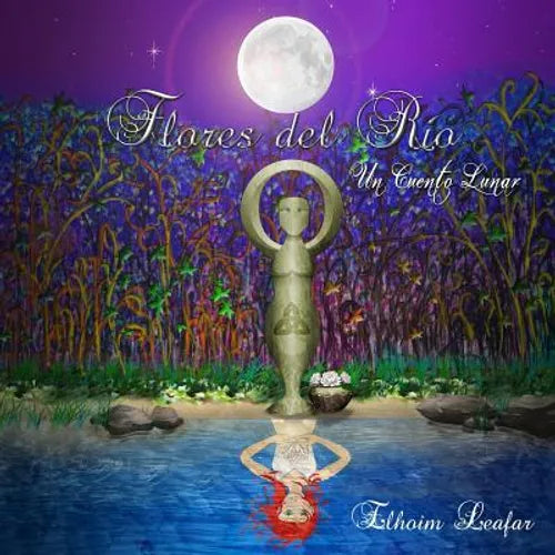 Flores del Río: Un Cuento Lunar - Paperback