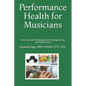 Performance Health for Musicians: Exercises and Techniques for Staying Strong and Injury-Free - Paperback