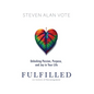 Fulfilled: Unlocking Passion, Purpose, and Joy in Your Life - Hardcover