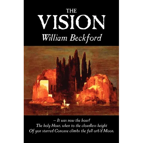 The Vision by William Beckford, Fiction, Visionary & Metaphysical, Classics, Horror - Paperback