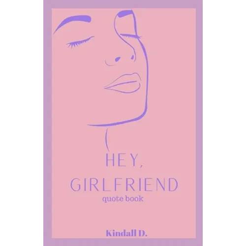 Hey, Girlfriend: Quote Book - Paperback