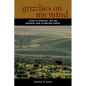 Grizzlies on My Mind: Essays of Adventure, Love, and Heartache from Yellowstone Country - Hardcover