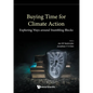 Buying Time for Climate Action: Exploring Ways Around Stumbling Blocks - Hardcover