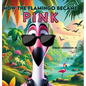 How the Flamingo Became Pink - Hardcover
