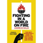 Fighting in a World on Fire: The Next Generation's Guide to Protecting the Climate and Saving Our Future - Paperback