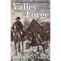 Valley Forge: An On-the-Scene Account of the Winter of Crisis in the Revolutionary War - Paperback