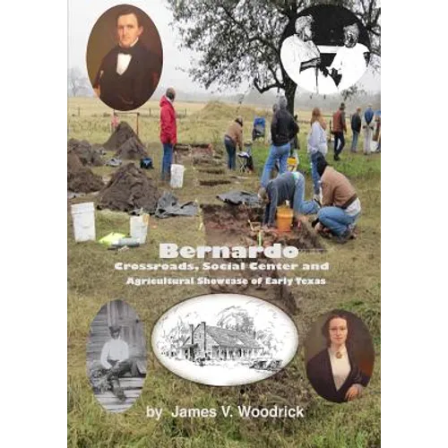 Bernardo: Crossroads, Social Center and Agricultural Showcase of Early Texas - Paperback
