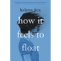 How It Feels to Float - Hardcover