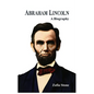 Abraham Lincoln: A Biography - Paperback