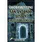 Ghosthunting San Antonio, Austin, and Texas Hill Country - Hardcover