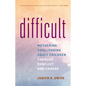 Difficult: Mothering Challenging Adult Children Through Conflict and Change - Paperback