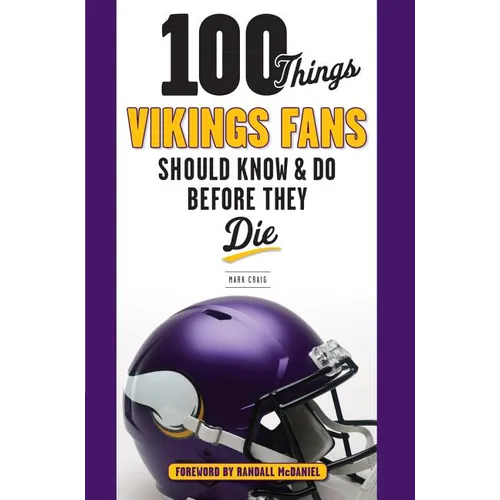 100 Things Vikings Fans Should Know and Do Before They Die - Paperback