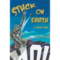 Stuck on Earth - Paperback
