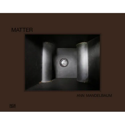 Ann Mandelbaum: Matter - Hardcover