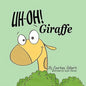 Uh-Oh! Giraffe - Paperback