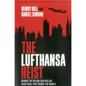 The Lufthansa Heist: Behind the Six-Million-Dollar Cash Haul That Shook the World - Paperback