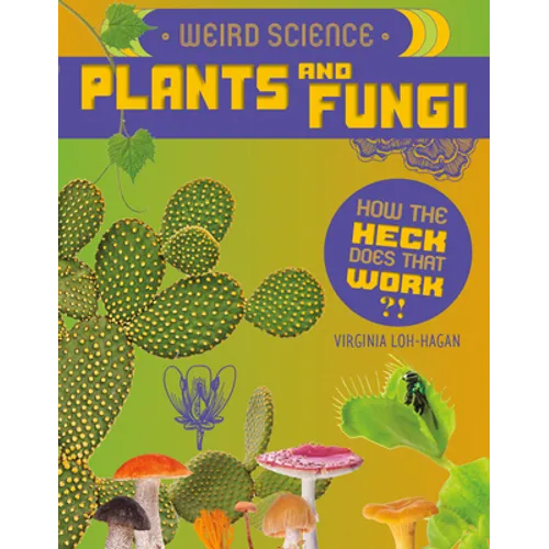 Weird Science: Plants and Fungi - Paperback