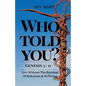Who Told You That You Are Naked? Genesis 3: 11: Live Without the Bondage of Sickness and Suffering - Paperback