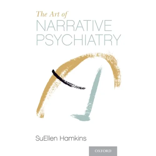 Art of Narrative Psychiatry: Stories of Strength and Meaning - Paperback