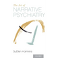 Art of Narrative Psychiatry: Stories of Strength and Meaning - Paperback