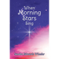 When Morning Stars Sing - Paperback
