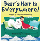 Bear's Hair Is Everywhere! - Hardcover