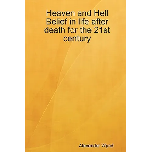 Heaven and Hell Belief in life after death for the 21st century - Paperback
