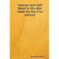 Heaven and Hell Belief in life after death for the 21st century - Paperback