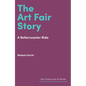 The Art Fair Story: A Rollercoaster Ride - Hardcover