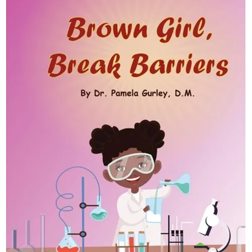 Brown Girl, Break Barriers - Hardcover