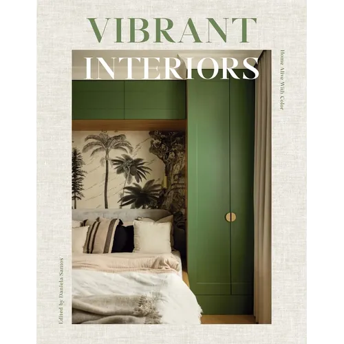 Vibrant Interiors: Homes Alive with Color - Hardcover