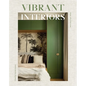 Vibrant Interiors: Homes Alive with Color - Hardcover