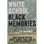 White School, Black Memories - Paperback