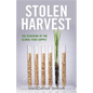 Stolen Harvest: The Hijacking of the Global Food Supply - Paperback