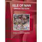 Isle of Man Offshore Tax Guide Volume 1 Strategic Information and Regulations - Paperback