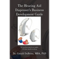The Hearing Aid Dispensers Business Development Guide: It's not how much you make; It's how much you keep - Paperback