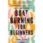 Boat Burning for Beginners: Swapping Our 9 to 5's for Successful Self-Employment - Paperback