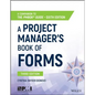 A Project Manager's Book of Forms: A Companion to the Pmbok Guide - Paperback