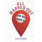 All Mapped Out: How Maps Shape Us - Hardcover