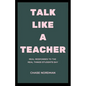 Talk Like a Teacher - Paperback
