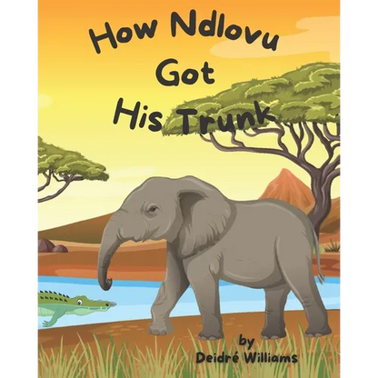How Ndlovu Got His Trunk - Paperback