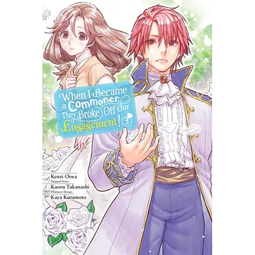 When I Became a Commoner, They Broke Off Our Engagement!, Vol. 3 - Paperback