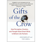 Gifts of the Crow: How Perception, Emotion, and Thought Allow Smart Birds to Behave Like Humans - Paperback