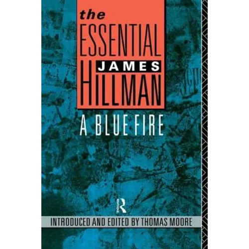The Essential James Hillman: A Blue Fire - Paperback