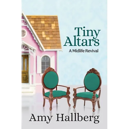 Tiny Altars: A Midlife Revival - Paperback