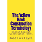 The Yellow Book Construction Terminology: English-Spanish Construction Terms - Paperback