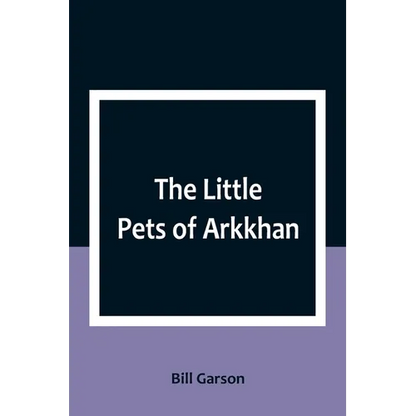 The Little Pets of Arkkhan - Paperback