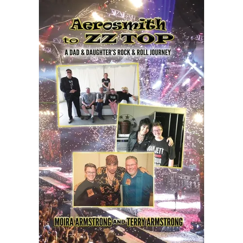 Aerosmith to ZZ Top: A Dad and Daughter's Rock and Roll Journey - Hardcover
