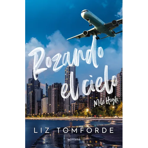 Rozando El Cielo: En El Hockey Y El Amor, Todo Vale / Mile High - Paperback